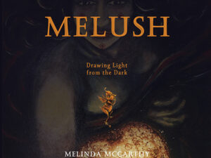 Melush – Drawing Light from the Dark